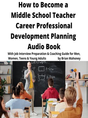 cover image of How to Become a Middle School Teacher Career Professional Development Planning Audio Book